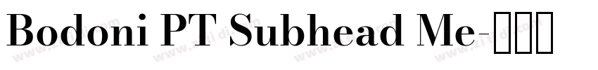 Bodoni PT Subhead Me字体转换 Bodoni PT Subhead Me字体转换